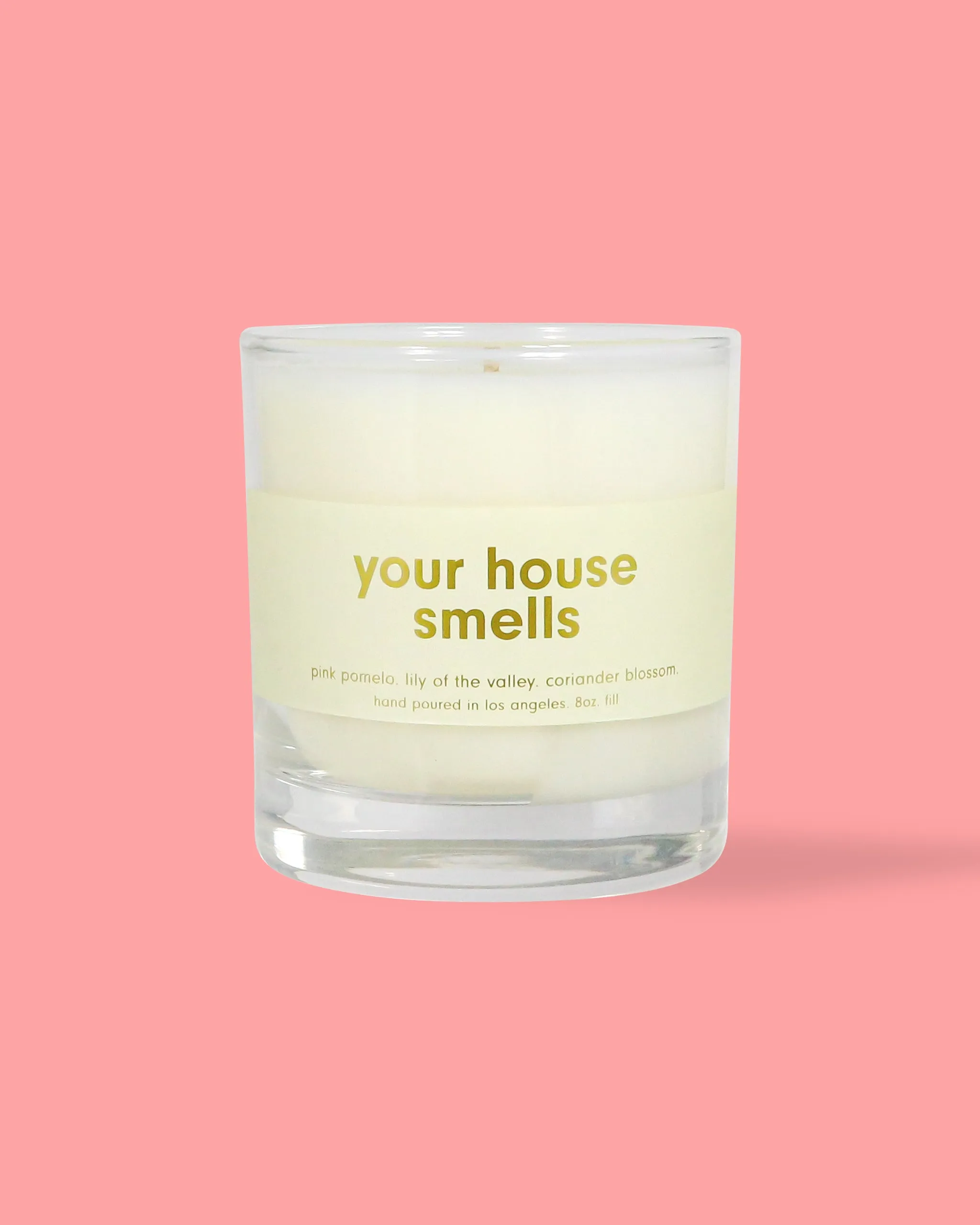 Your House Smells Candle - 8oz